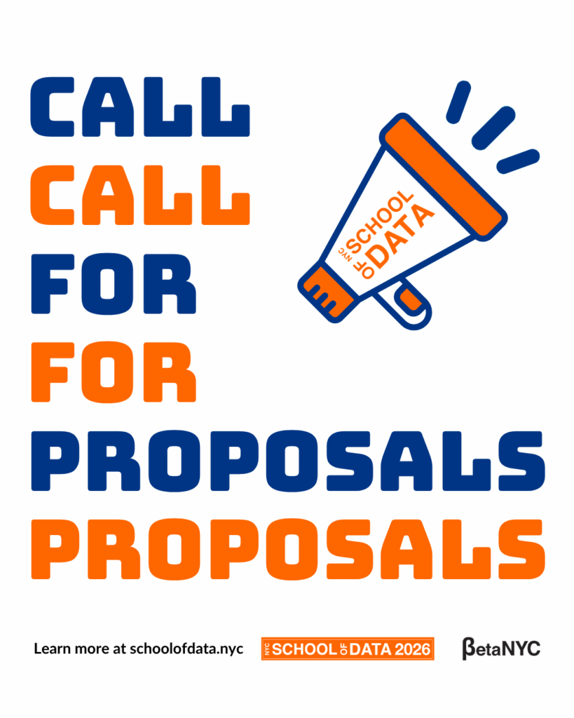 Graphic announcement for NYC School of Data’s Call for Proposals. The text “CALL FOR PROPOSALS” is repeated twice in bold blue and orange block letters on a white background. To the right, an orange and blue megaphone displays the words “NYC SCHOOL OF DATA.” At the bottom, the text reads “Learn more at schoolofdata.nyc,” accompanied by the NYC School of Data 2026 logo and the BetaNYC logo.